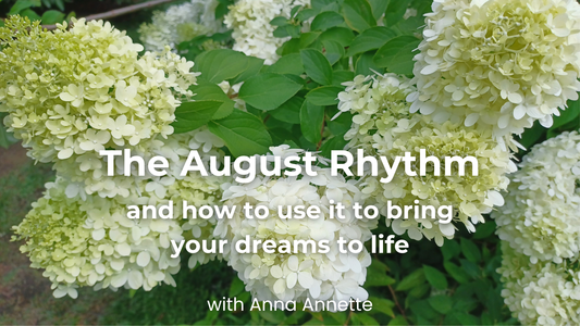 The August Rhythm and How to Use It to Achieve Your Dreams