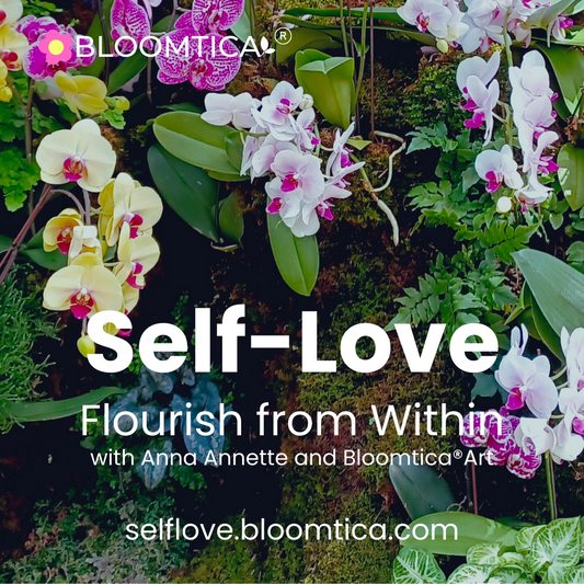 Self-Love. Flourish from Within. With Bloomtica® Method